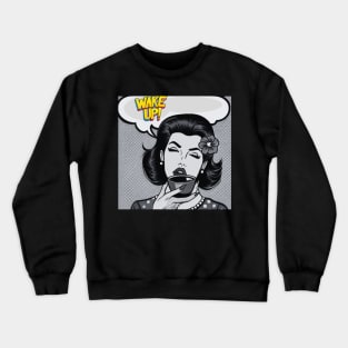 Wake Up and Smell The Coffee Black and White Pop Art Crewneck Sweatshirt